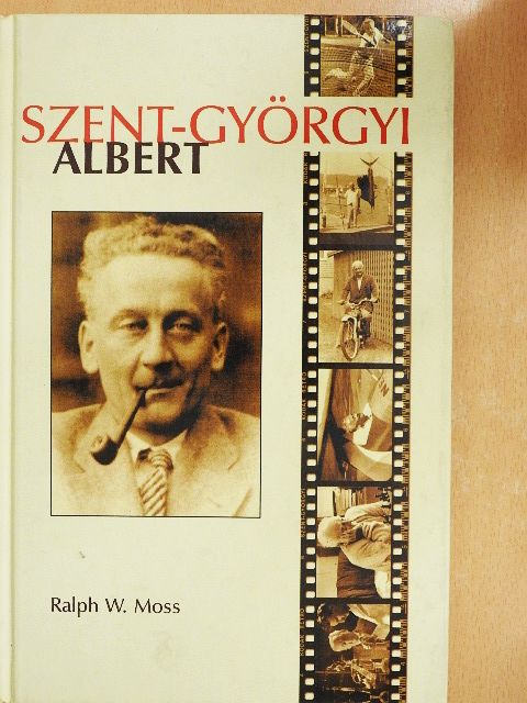 Ralph W. Moss - Szent-Györgyi Albert [antikvár]