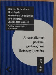 Bácskai Tamás - A szocializmus politikai gazdaságtana 1984/1985 [antikvár]