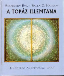 Balla D. Károly, Berniczky Éva - A topáz illemtana [antikvár]