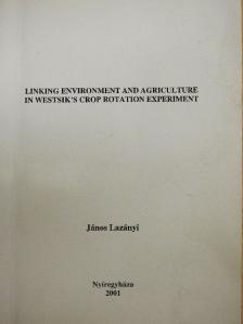 János Lazányi - Linking Environment and Agriculture in Westsik's Crop Rotation Experiment [antikvár]