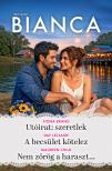 Day Leclaire - Bianca 367. - Utóirat: szeretlek; A becsület kötelez; Nem zörög a haraszt... [eKönyv: epub, mobi]