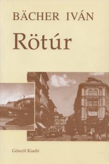 BACHER IVÁN - Rötúr [antikvár]