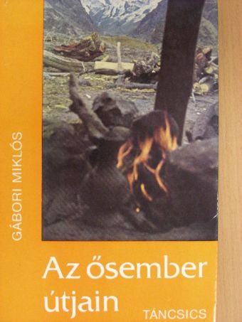 Gábori Miklós - Az ősember útjain [antikvár]