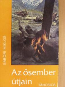 Gábori Miklós - Az ősember útjain [antikvár]