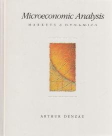 Arthur T. Denzau - Microeconomic Analysis [antikvár]