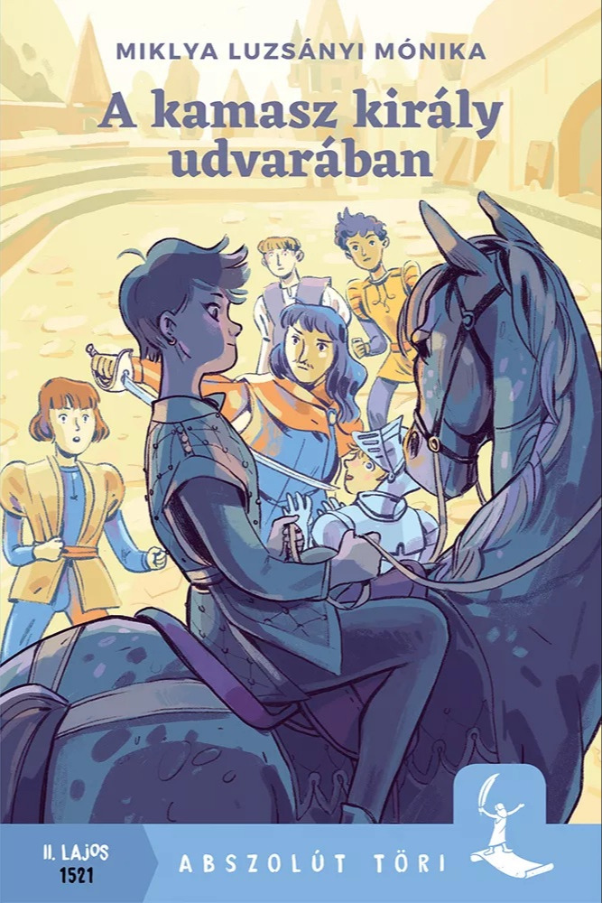 Miklya Luzsányi Mónika - A kamasz király udvarában [eKönyv: epub, mobi]