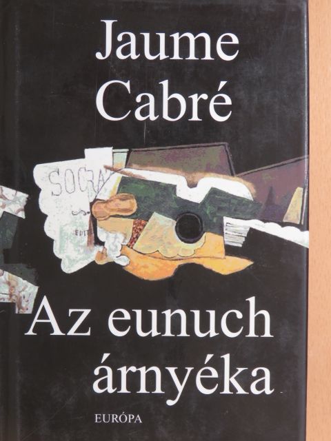 Jaume Cabré - Az eunuch árnyéka [antikvár]