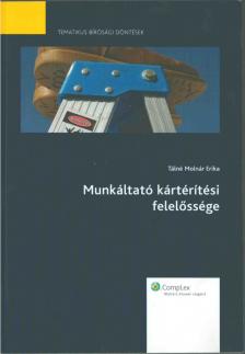 Tálné Molnár Erika - Munkáltató kártérítési felelőssége [antikvár]