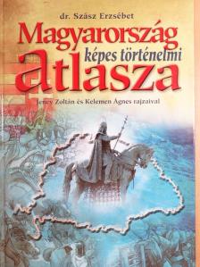 Dr. Szász Erzsébet - Magyarország képes történelmi atlasza [antikvár]