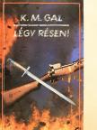 K. M. Gal - Légy résen! [antikvár]