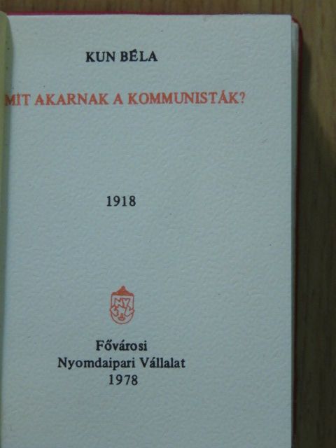 Kun Béla - Mit akarnak a kommunisták? (minikönyv) [antikvár]