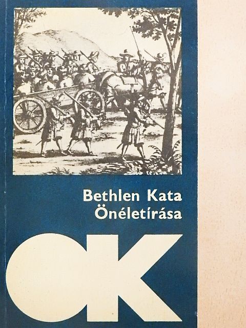 Bethlen Kata - Bethlen Kata Önéletírása [antikvár]