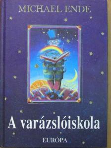 Michael Ende - A varázslóiskola [antikvár]
