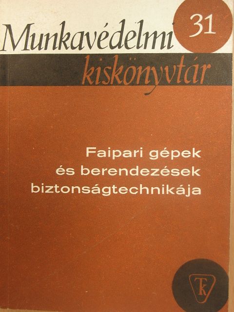 Fürjes János - Faipari gépek és berendezések biztonságtechnikája [antikvár]