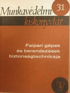 Fürjes János - Faipari gépek és berendezések biztonságtechnikája [antikvár]