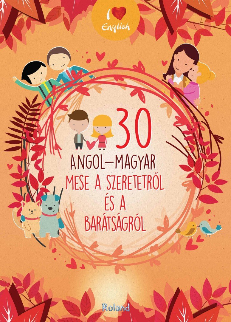 30 angol-magyar mese a szeretetről és a barátságról [antikvár]