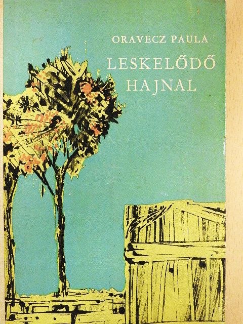Oravecz Paula - Leskelődő hajnal [antikvár]