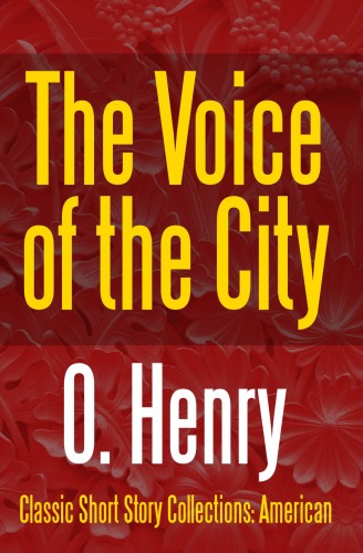 O. HENRY - The Voice of the City [eKönyv: epub, mobi]