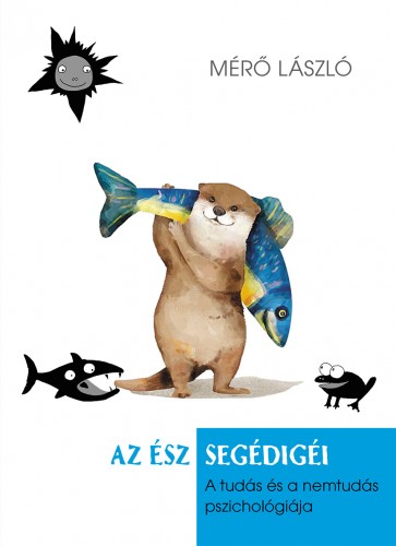 MÉRŐ LÁSZLÓ - Az ész segédigéi [eKönyv: epub, mobi]