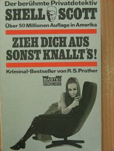 R. S. Prather - Zieh dich aus sonst knallt's! [antikvár]