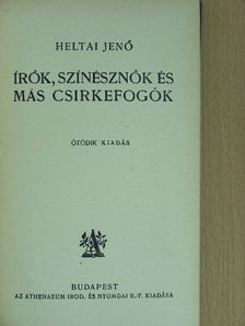 Heltai Jenő - Írók, színésznők és más csirkefogók [antikvár]