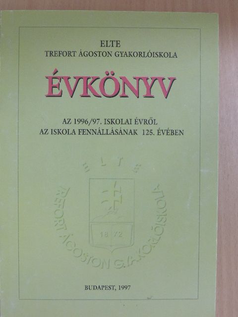 ELTE Trefort Ágoston Gyakorlóiskola évkönyv az 1996/97. iskolai évről [antikvár]