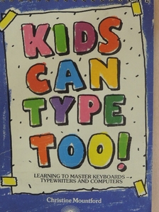 Christine Mountford - Kids can type too! [antikvár]