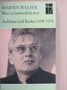 Martin Walser - Was zu bezweifeln war [antikvár]
