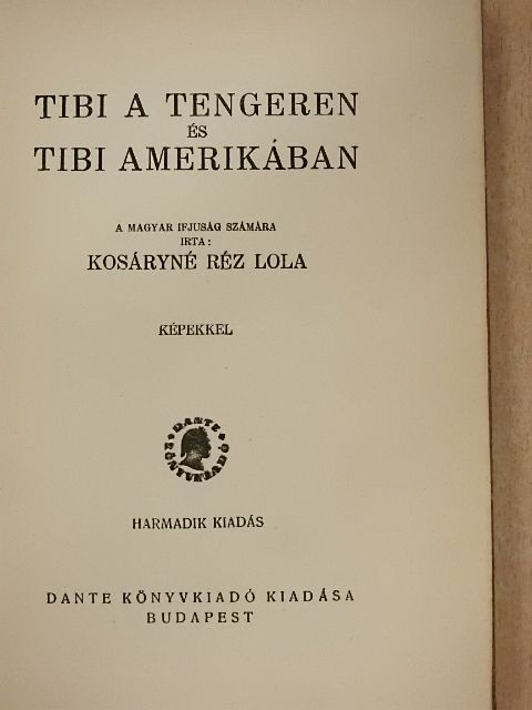 Kosáryné Réz Lola - Tibi a tengeren/Tibi Amerikában [antikvár]