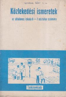 Lökös Sándor - Közlekedési ismeretek az általános iskola 6-7. osztálya számára [antikvár]