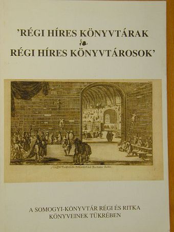 'Régi híres könyvtárak, régi híres könyvtárosok' [antikvár]