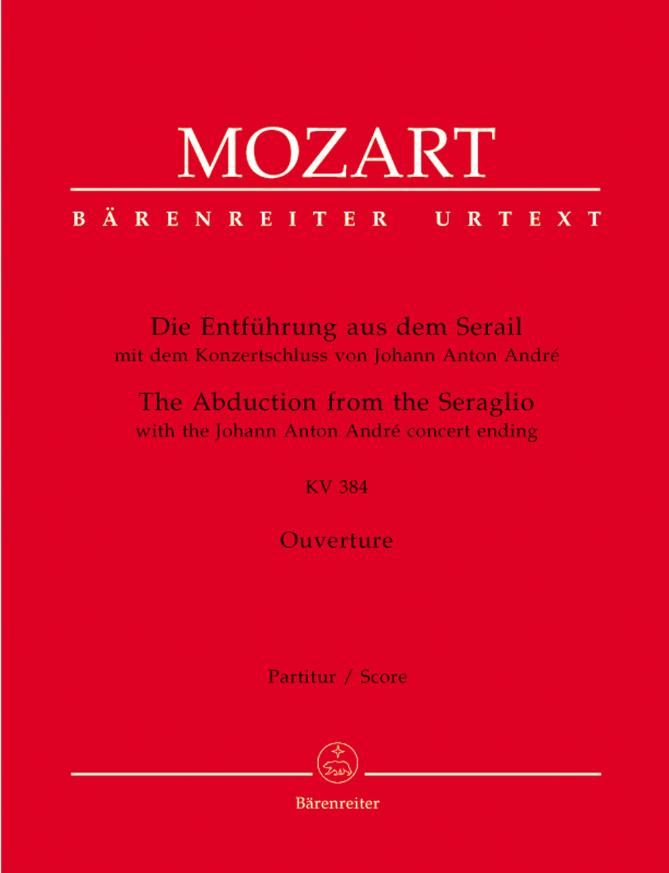 MOZART, W,A, - DIE ENTFÜHRUNG AUS DEM SERAIL MIT DEM KONZERTSCHLUSS VON J.A. ANDRÉ KV 384 OUVERTURE, PARTITUR
