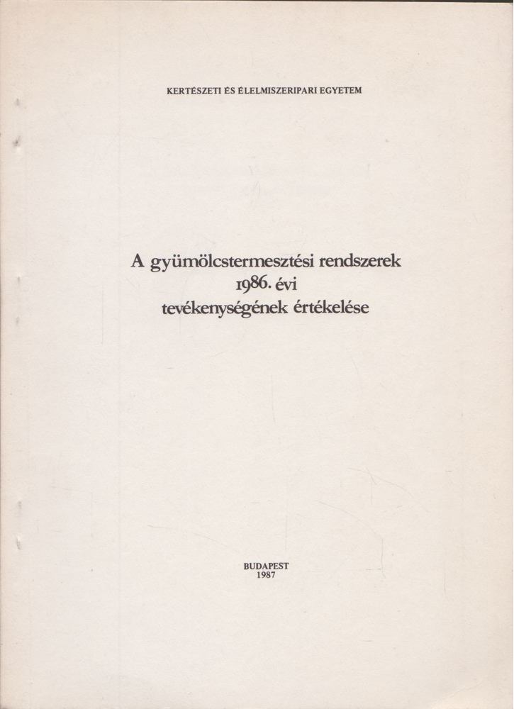 Bálint János, Boross István, Z. Kiss László - A gyümölcstermesztési rendszerek 1986. évi tevékenységének értékelése [antikvár]