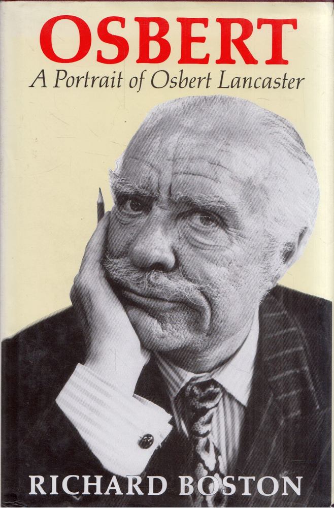 Richard Boston - Osbert: Portrait of Osbert Lancaster [antikvár]