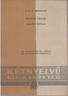 E. T. A. Hoffmann - Ritter Gluck / Gluck lovag [antikvár]