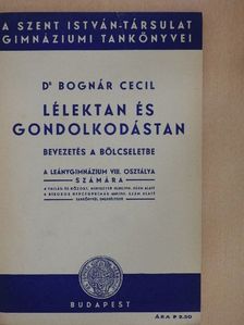 Dr. Bognár Cecil - Lélektan és gondolkodástan [antikvár]