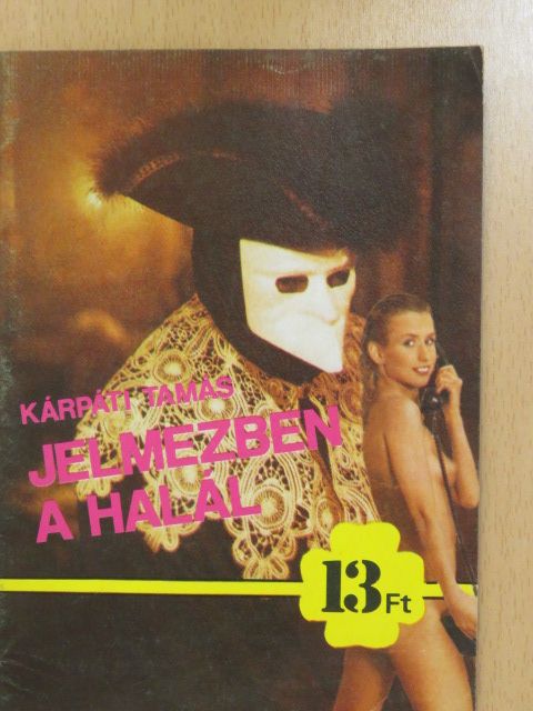 Kárpáti Tamás - Jelmezben a halál [antikvár]