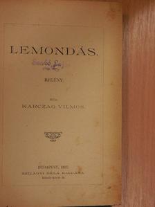 Karczag Vilmos - Lemondás [antikvár]