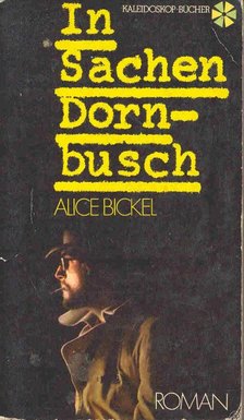 BICKEL, ALICE - In Sachen Dornbush [antikvár]