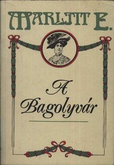 Marlitt, E. - A Bagolyvár [antikvár]
