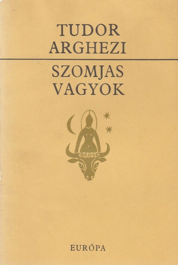 TUDOR ARGHEZI - Szomjas vagyok [antikvár]