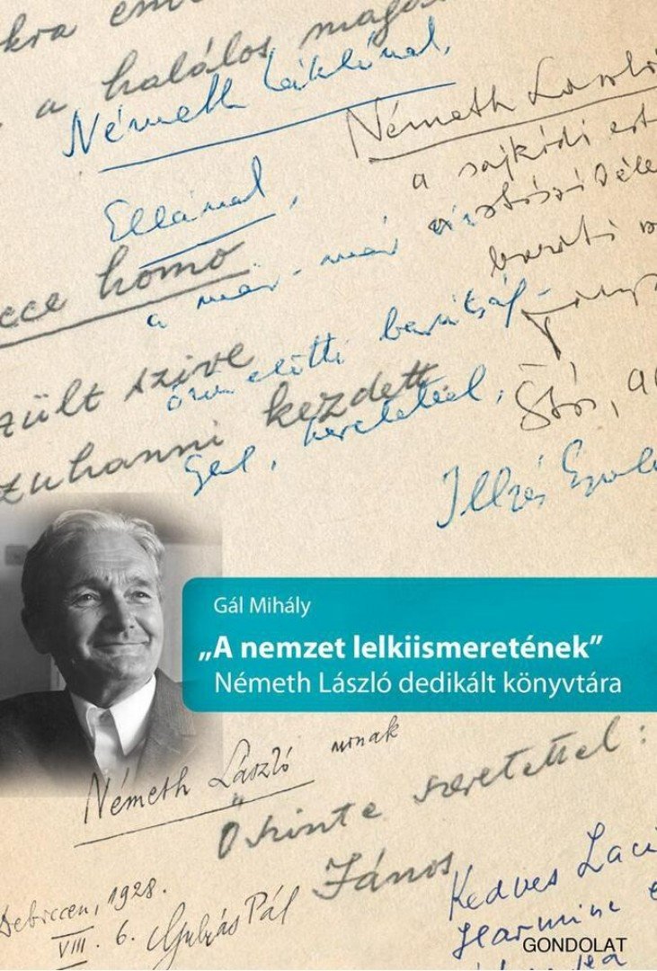 GÁL MIHÁLY - ,,A nemzet lelkiismeretének" - Németh László dedikált könyvtára [antikvár]