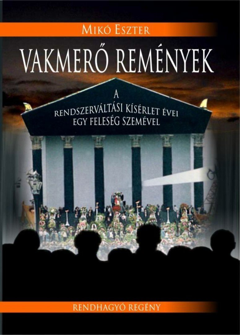 MIKÓ ESZTER - Vakmerő remények [antikvár]