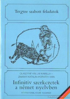 Horváth Iván, Zimányi Katalin, Olaszyné Kállai Kamilla - Infinitiv szerkezetek a német nyelvben [antikvár]