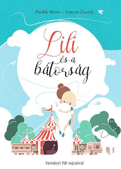 PAULIK MÓNI-VINCZE ZSUZSI - Lili és a bátorság