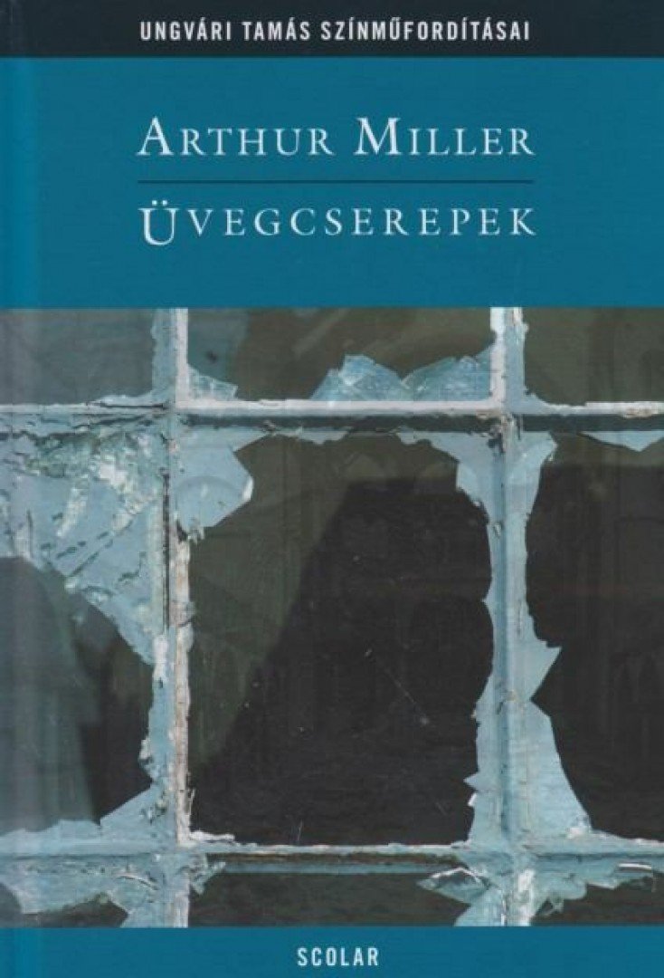 Arthur Miller - Üvegcserepek [antikvár]
