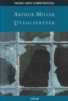 Arthur Miller - Üvegcserepek [antikvár]