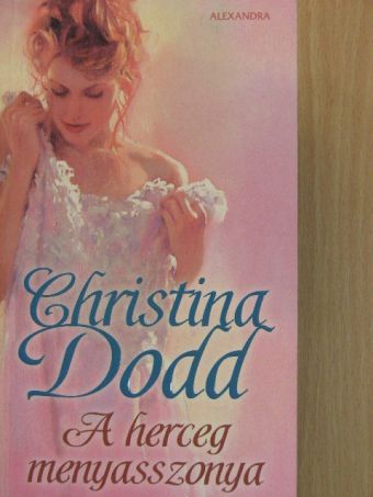 Christina Dodd - A herceg menyasszonya [antikvár]