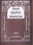 Gáncsné Nagy Erzsébet - Könyv, könyvtár, könyvtáros 2001. december [antikvár]