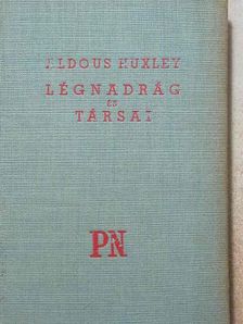 Aldous Huxley - Légnadrág és társai [antikvár]